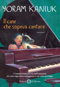 Yoram Kaniuk – Il cane che sapeva cantare (2011)