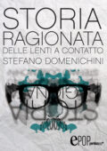 Stefano Domenichini - Storia ragionata delle lenti a contatto (2012)