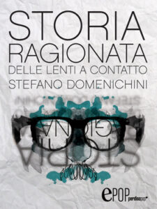 Stefano Domenichini – Storia ragionata delle lenti a contatto (2012)