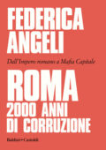 Federica Angeli - Roma: 2000 anni di corruzione (2020)