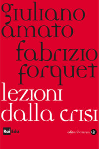 Giuliano Amato, Fabrizio Forquet – Lezioni dalla crisi (2013)