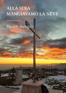 Rinaldo Battaglia – Alla sera mangiavamo la neve (2021)