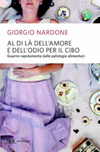 Giorgio Nardone – Al di là dell’amore e dell’odio per il cibo (2013)