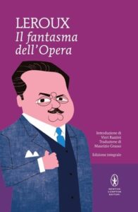 Gaston Leroux – Il fantasma dell’Opera (2013)