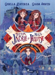 Gisella Laterza, Giada Pavesi – Doctor Jackie e Miss Haide. La maschera del cigno (2021)