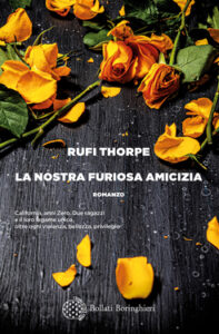 Rufi Thorpe – La nostra furiosa amicizia (2021)