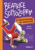 img Shelley Johannes - Beatrice Sottosopra. Il sabotatore di amicizie (2021)