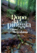 Chiara Mezzalama - Dopo la pioggia (2021)