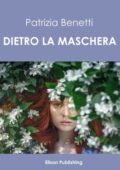 img Patrizia Benetti - Dietro la maschera (2019)