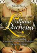 Gabrielle Kimm - L'ultima duchessa (2013)