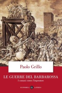 Paolo Grillo – Le guerre del Barbarossa (2018)