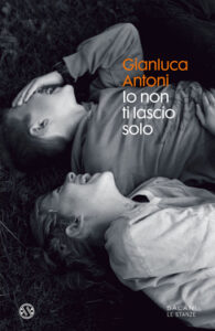 Gianluca Antoni – Io non ti lascio solo (2021)