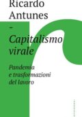 Ricardo Antunes - Capitalismo virale (2021)