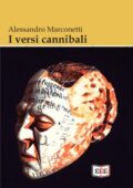 img Alessandro Marconetti - I versi cannibali (2021)