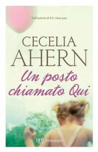 Cecelia Ahern – Un posto chiamato qui (2012)