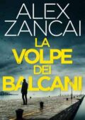 Alex Zancai - La Volpe dei Balcani (2021)