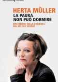 Herta Muller - La paura non può dormire (2012)