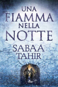 Sabaa Tahir – Una fiamma nella notte (2021)