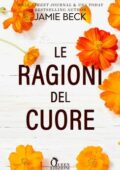 Jamie Beck - Le ragioni del cuore (2021)