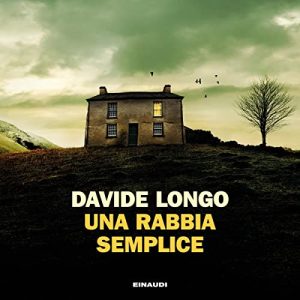 Davide Longo – Una rabbia semplice꞉ I casi del commissario Arcadipane e Corso Bramard 3 (2021) (mp3 – 128 kbps)
