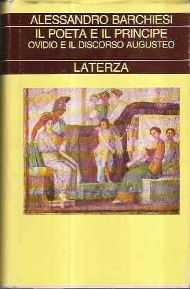 Alessandro Barchiesi – Il Poeta e il Principe. Ovidio e il Discorso Augusteo (1994)