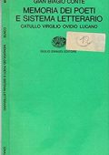 Gian Biagio Conte - Memoria dei Poeti e Sistema Letterario. Catullo Virgilio Ovidio Lucano (1974)