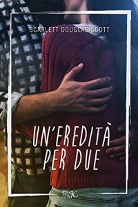 Scarlett Douglas Scott – Un’eredità per due (2021)