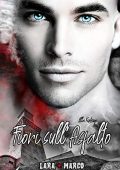 Ella Kintsugi - Fiori sull'Asfalto Voll. 1 e 2: Lara + Marco (2021)