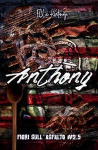 Ella Kintsugi – Fiori sull’Asfalto Vol. 2,5. (5) Anthony (2021)
