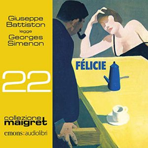 Georges Simenon – Félicie꞉ Maigret 22 (2021) (mp3 – 128 kbps)