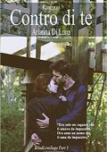 Arianna Di Luna - Blind Love Saga Vol. 3. Contro di te (2017)