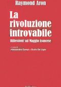 Raymond Aron - La rivoluzione introvabile (2008)