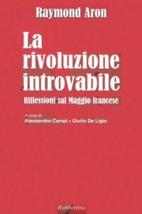 Raymond Aron – La rivoluzione introvabile (2008)