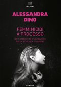 Alessandra Dino - Femminicidi a processo (2021)