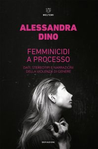 Alessandra Dino – Femminicidi a processo (2021)