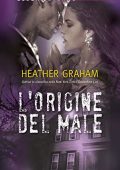 Heather Graham - Krewe of Hunters Vol. 4. L'origine del male (2016)