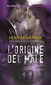 Heather Graham – Krewe of Hunters Vol. 4. L’origine del male (2016)