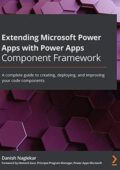 img Danish Naglekar - Extending Microsoft Power Apps with Power Apps Component Framework: A complet
