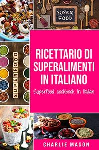 Charlie Mason – Ricettario di superalimenti In italiano (2021)