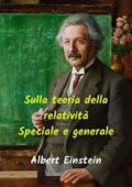 img Albert Einstein - Sulla teoria della relatività speciale e generale (2021)