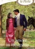 img Joan Wolf - Un Amore in Incognito (2016)