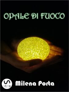 Milena Porta – Opale di fuoco (2017)