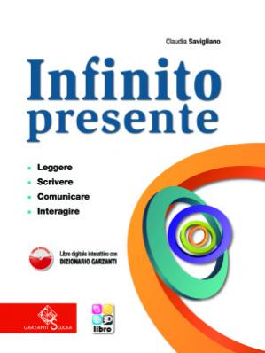 Book cover Infinito Presente: Leggere, Scrivere, Comunicare, Interagire. 800 pagine! / 800 pages of Morphology, Syntax & Grammar