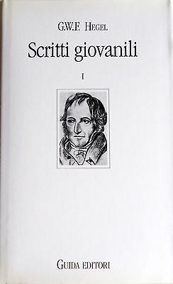 GEORG WILHELM FRIEDRICH HEGEL SCRITTI GIOVANILI I (VOLUME 1) GUIDA EDITORI 1993 | eBay
