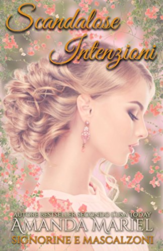 Scandalose intenzioni eBook: Mariel, Amanda, Grandi @Myeditor, Ilaria:  Amazon.it: Kindle Store