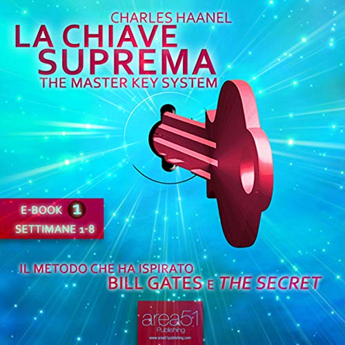 La Chiave Suprema 1 [The Master Key System, Volume 1] cover art