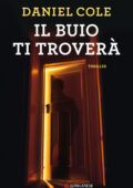 Daniel Cole - Il buio ti troverà (2021)