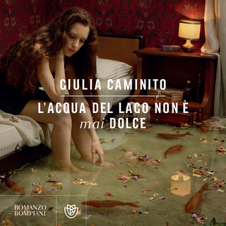 L'acqua del lago non è mai dolce - Audio - Giulia Caminito - Storytel