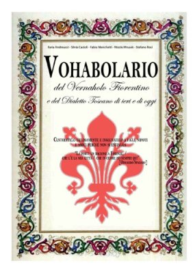Book cover Vohabolario del Vernaholo Fiorentino e del Dialetto Toscano di ieri e di oggi