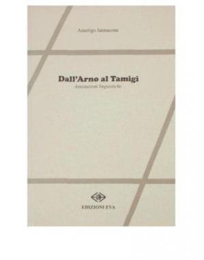 Book cover Dall’Arno al Tamigi. Annotazioni linguistiche